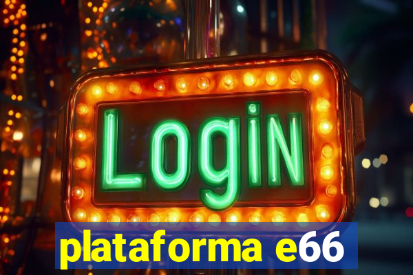 plataforma e66